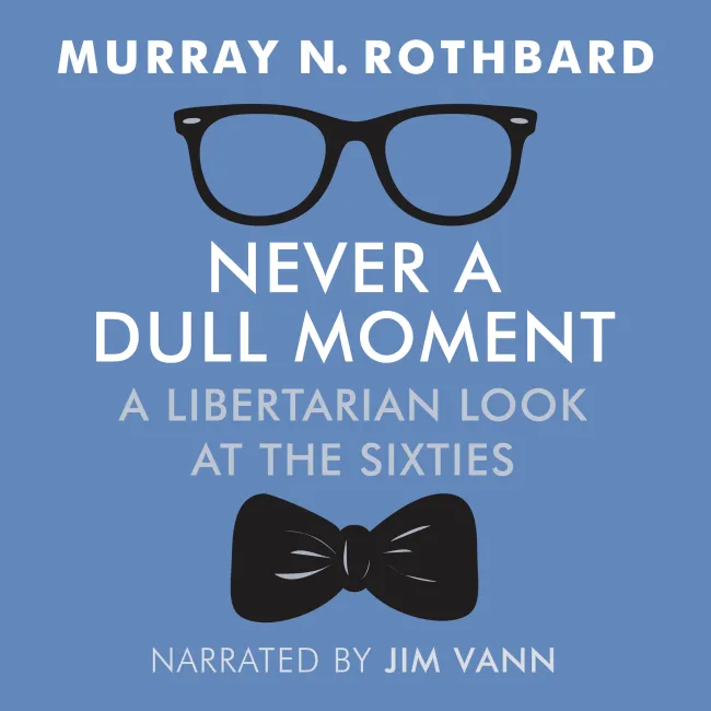 Rothbard Never a Dull Moment Audiobook